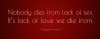 255706-Margaret-Atwood-Quote-Nobody-dies-from-lack-of-sex-It-s-lack-of.jpg