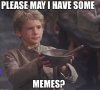 please more memes.jpg