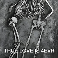TRUE LOVE IS 4EVER