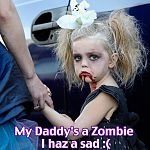 My dad's a zombie I haz a sad